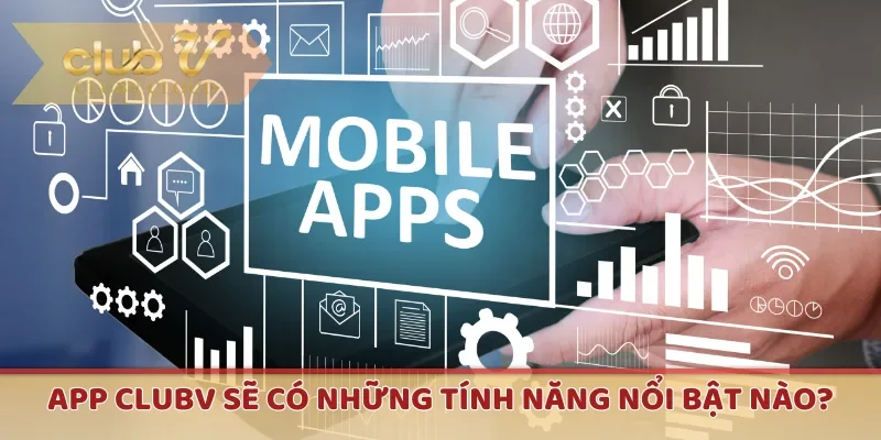 Những tính năng nổi bật