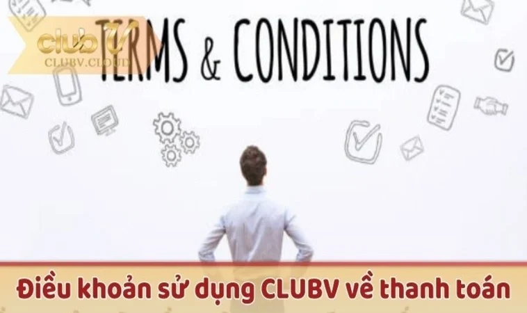 dieu khoan su dung clubv ve thanh toan Điều khoản sử dụng CLUBV về thanh toán