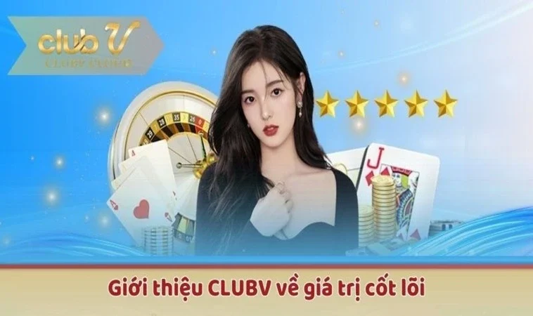 Giới thiệu CLUBV về giá trị cốt lõi