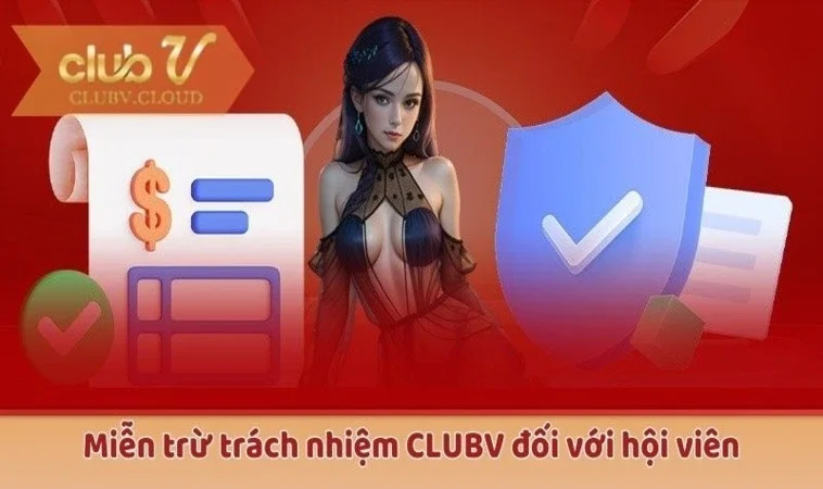 Miễn trừ trách nhiệm CLUBV đối với hội viên