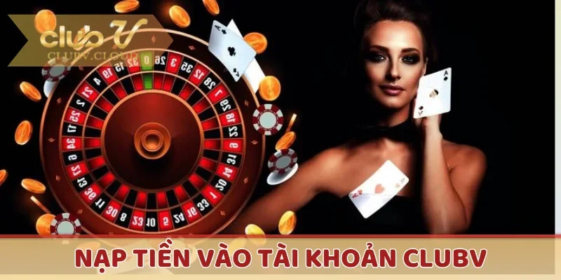 Nạp tiền vào tài khoản CLUBV