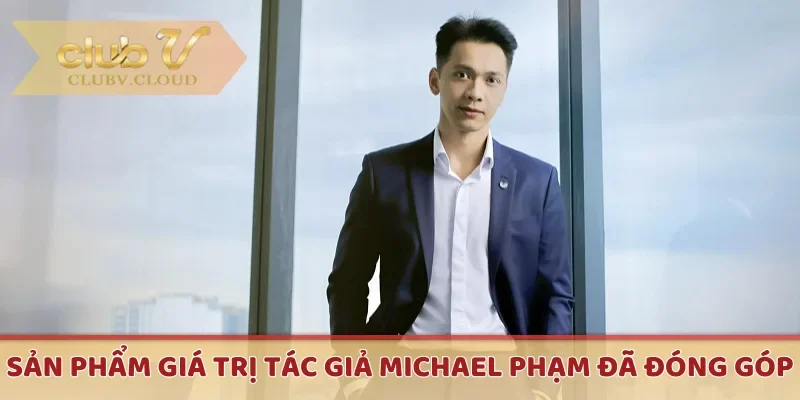 Sản phẩm giá trị tác giả Michael Phạm đã đóng góp